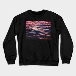 Her heart was made of liquid sunsets - Virginia woolf quote Crewneck Sweatshirt